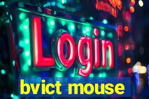 bvict mouse